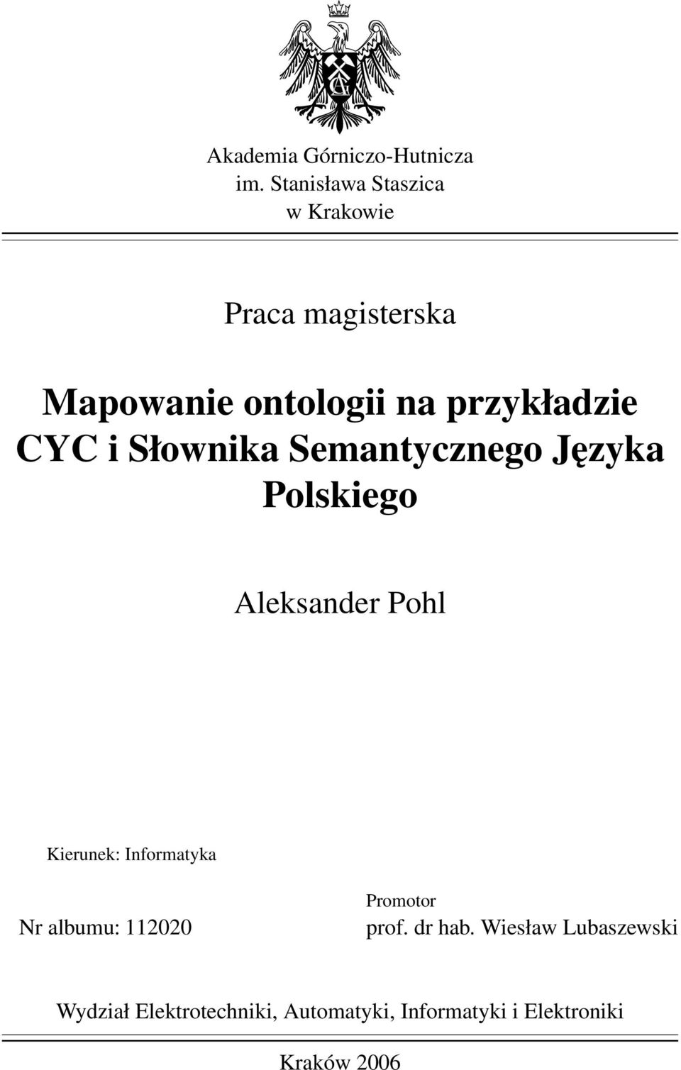CYC i Słownika Semantycznego Języka Polskiego Aleksander Pohl Kierunek: Informatyka