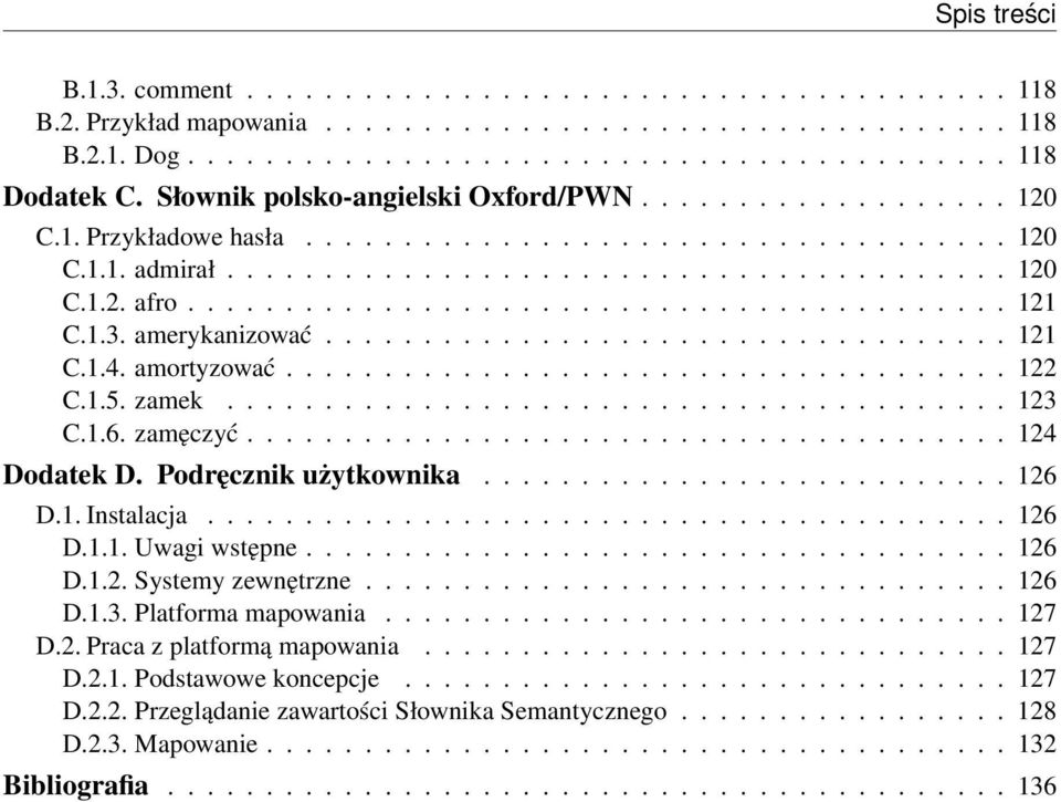 1.3. amerykanizować................................... 121 C.1.4. amortyzować..................................... 122 C.1.5. zamek........................................ 123 C.1.6. zamęczyć.