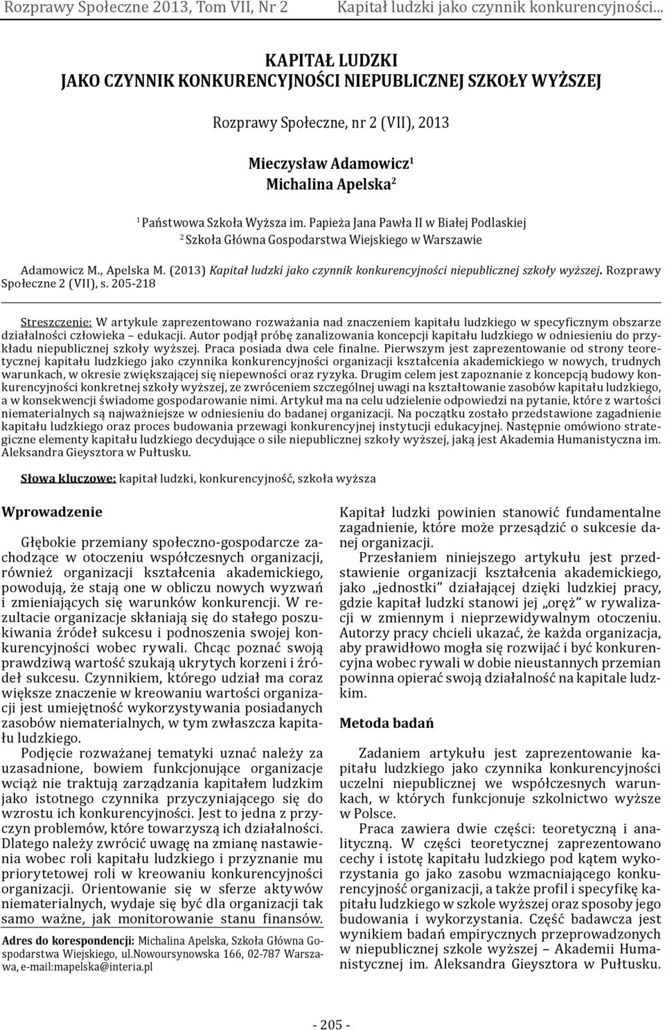 Papieża Jana Pawła II w Białej Podlaskiej 2 Szkoła Główna Gospodarstwa Wiejskiego w Warszawie Adamowicz M., Apelska M. (2013) Kapitał ludzki jako czynnik konkurencyjności niepublicznej szkoły wyższej.