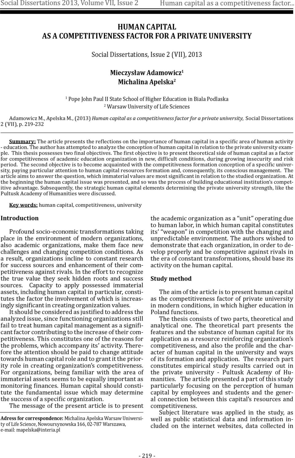 Education in Biala Podlaska 2 Warsaw University of Life Sciences Adamowicz M., Apelska M., (2013) Human capital as a competitiveness factor for a private university, Social Dissertations 2 (VII), p.