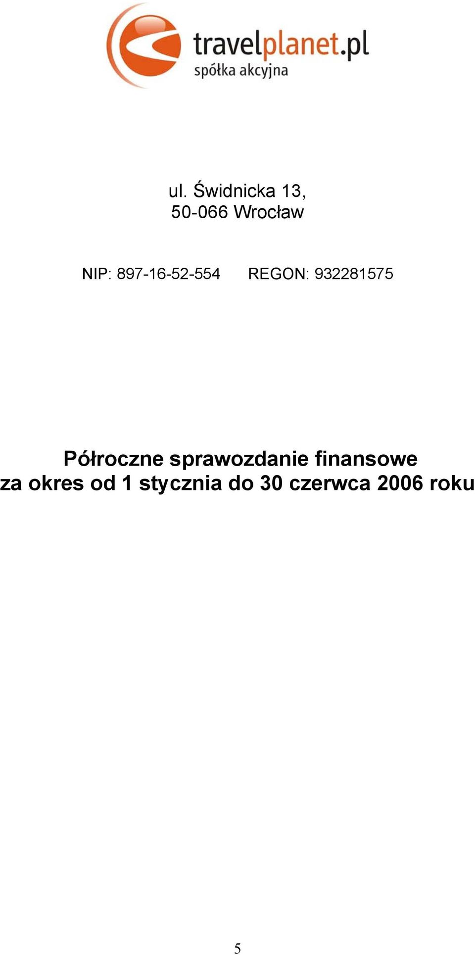 Półroczne sprawozdanie finansowe za