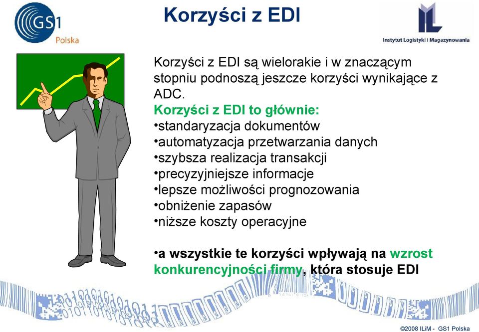 Korzyści z EDI to głównie: standaryzacja dokumentów automatyzacja przetwarzania danych szybsza