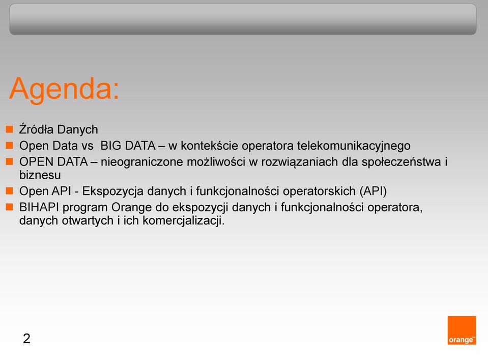 API - Ekspozycja danych i funkcjonalności operatorskich (API) BIHAPI program Orange do