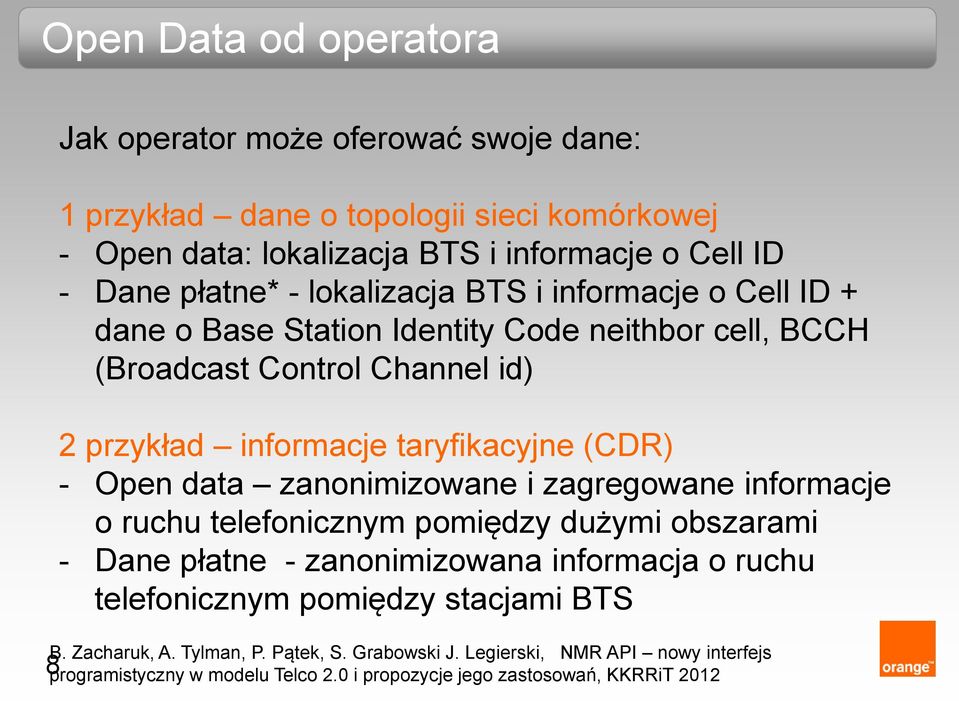 (CDR) - Open data zanonimizowane i zagregowane informacje o ruchu telefonicznym pomiędzy dużymi obszarami - Dane płatne - zanonimizowana informacja o ruchu telefonicznym