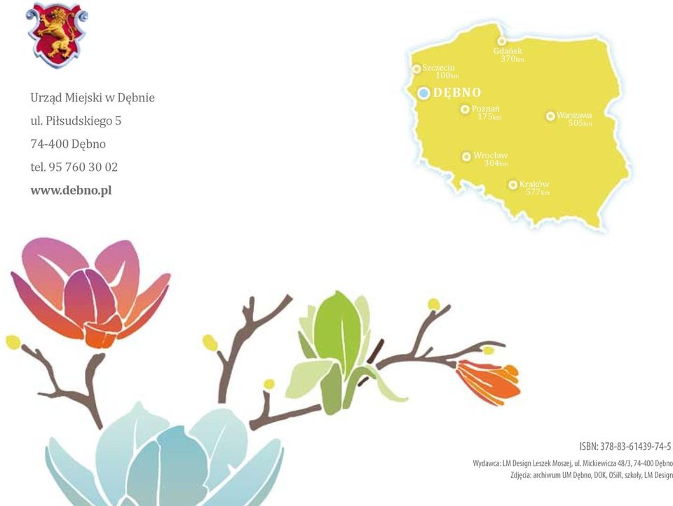 pl Szczecin 100km DĘBNO Poznań 175km Gdańsk 370km Wrocław 304km Kraków 577km