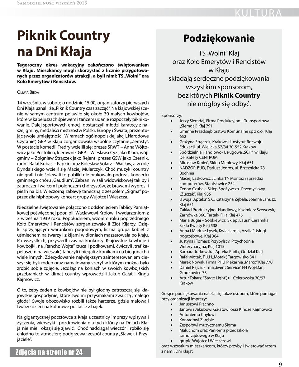 Oliwia Bieda 14 września, w sobotę o godzinie 15:00, organizatorzy pierwszych Dni Kłaja uznali, że Piknik Country czas zacząć.