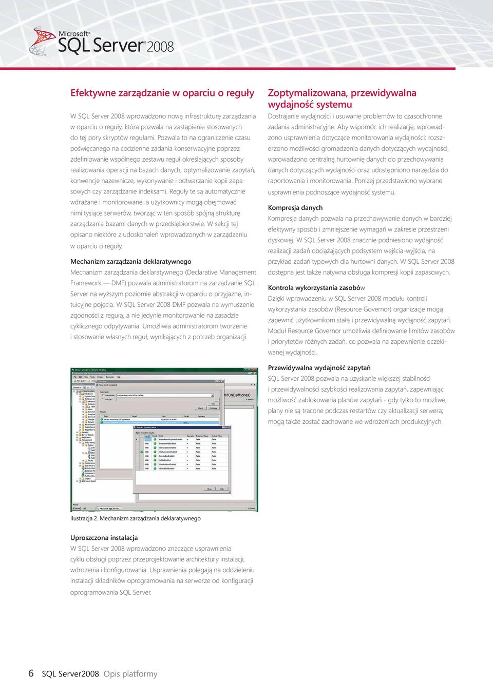 optymalizowanie zapytań, konwencje nazewnicze, wykonywanie i odtwarzanie kopii zapasowych czy zarządzanie indeksami.