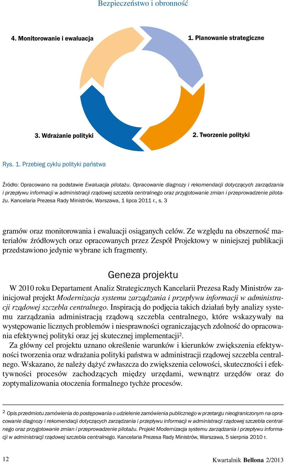 Kancelaria Prezesa Rady Ministrów, Warszawa, 1 lipca 2011 r., s. 3 gramów oraz monitorowania i ewaluacji osiąganych celów.