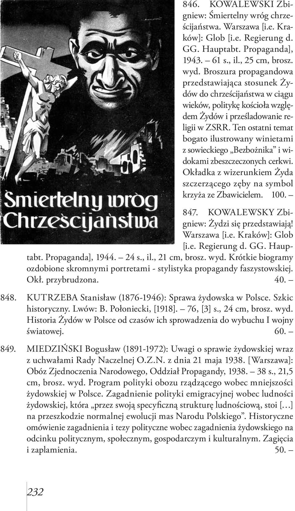 Ten ostatni temat bogato ilustrowany winietami z sowieckiego Bezbożnika i widokami zbeszczeczonych cerkwi. Okładka z wizerunkiem Żyda szczerzącego zęby na symbol krzyża ze Zbawicielem. 100. 847.