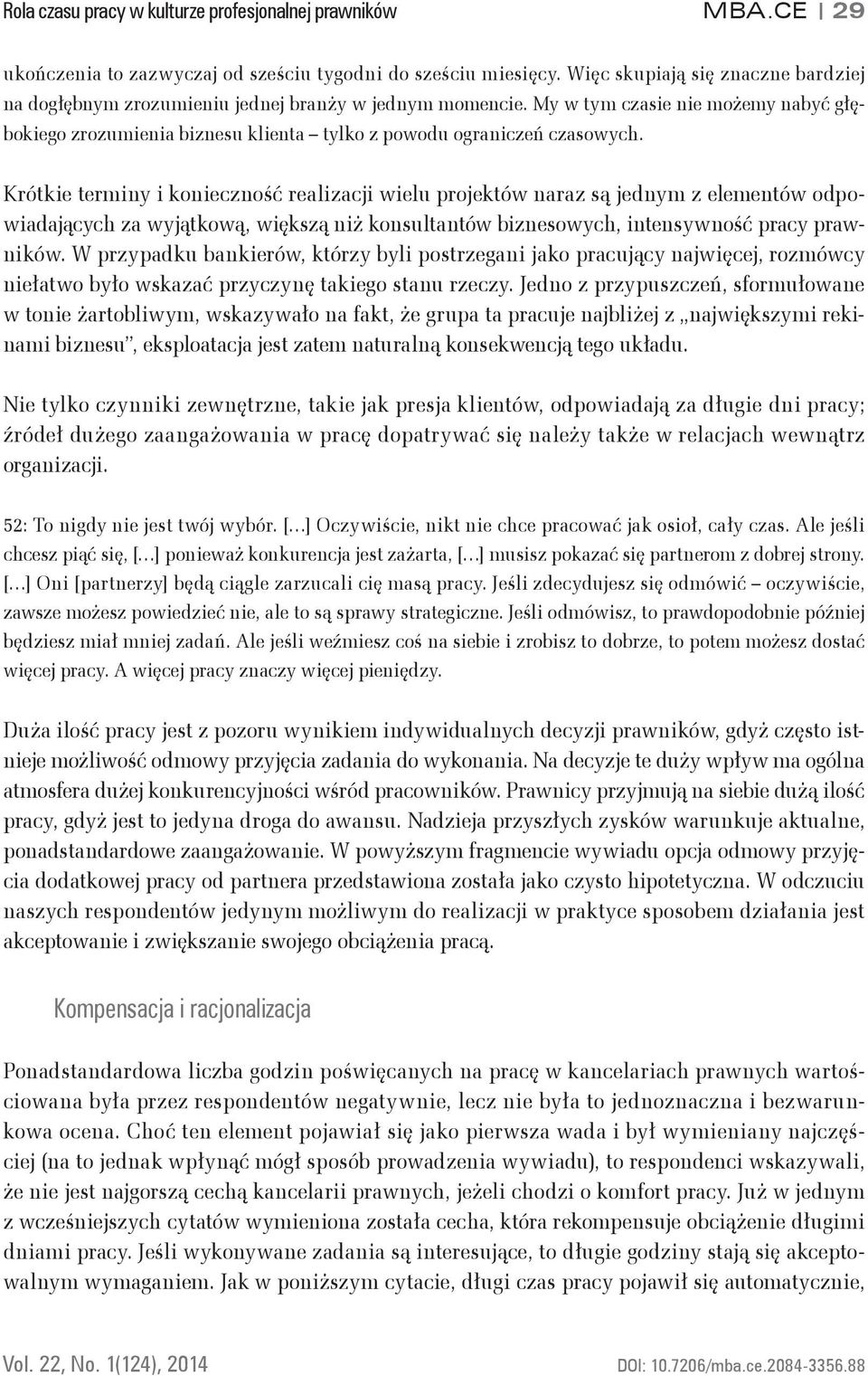 My w tym czasie nie możemy nabyć głębokiego zrozumienia biznesu klienta tylko z powodu ograniczeń czasowych.