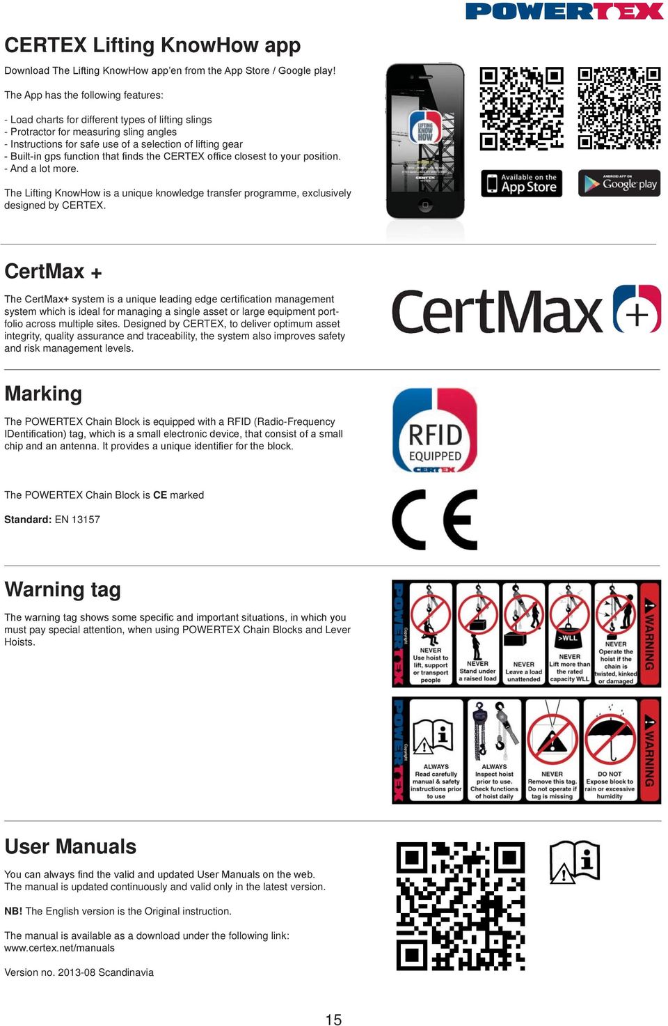 gps function that finds the CERTEX office closest to your position. - And a lot more. The Lifting KnowHow is a unique knowledge transfer programme, exclusively designed by CERTEX.