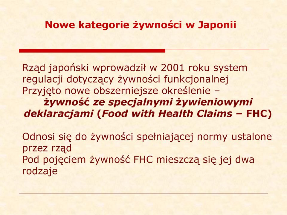 specjalnymi żywieniowymi deklaracjami (Food with Health Claims FHC) Odnosi się do