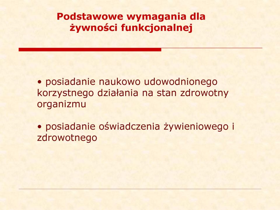 udowodnionego korzystnego działania na stan