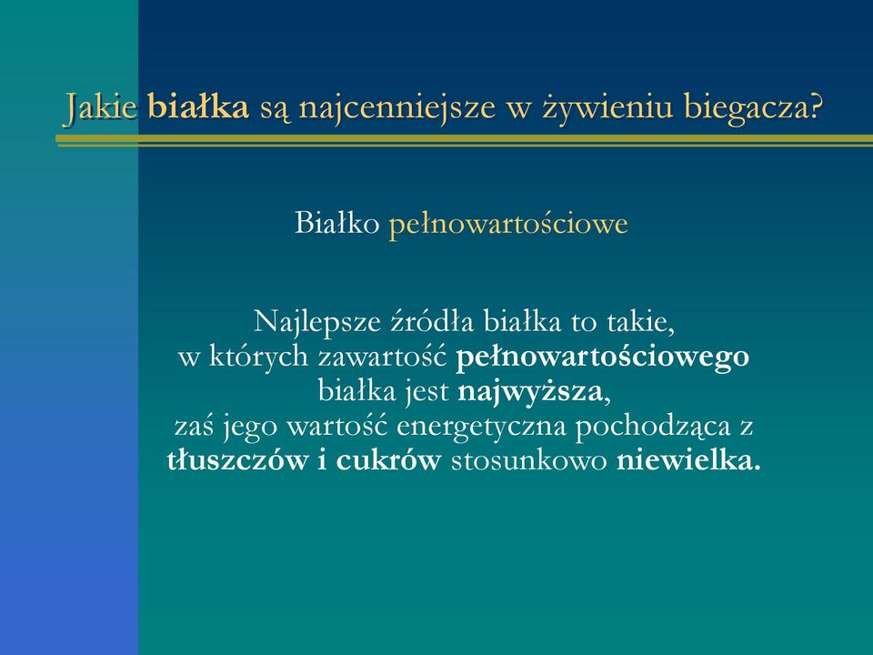 których zawartość pełnowartościowego białka jest najwyższa, zaś