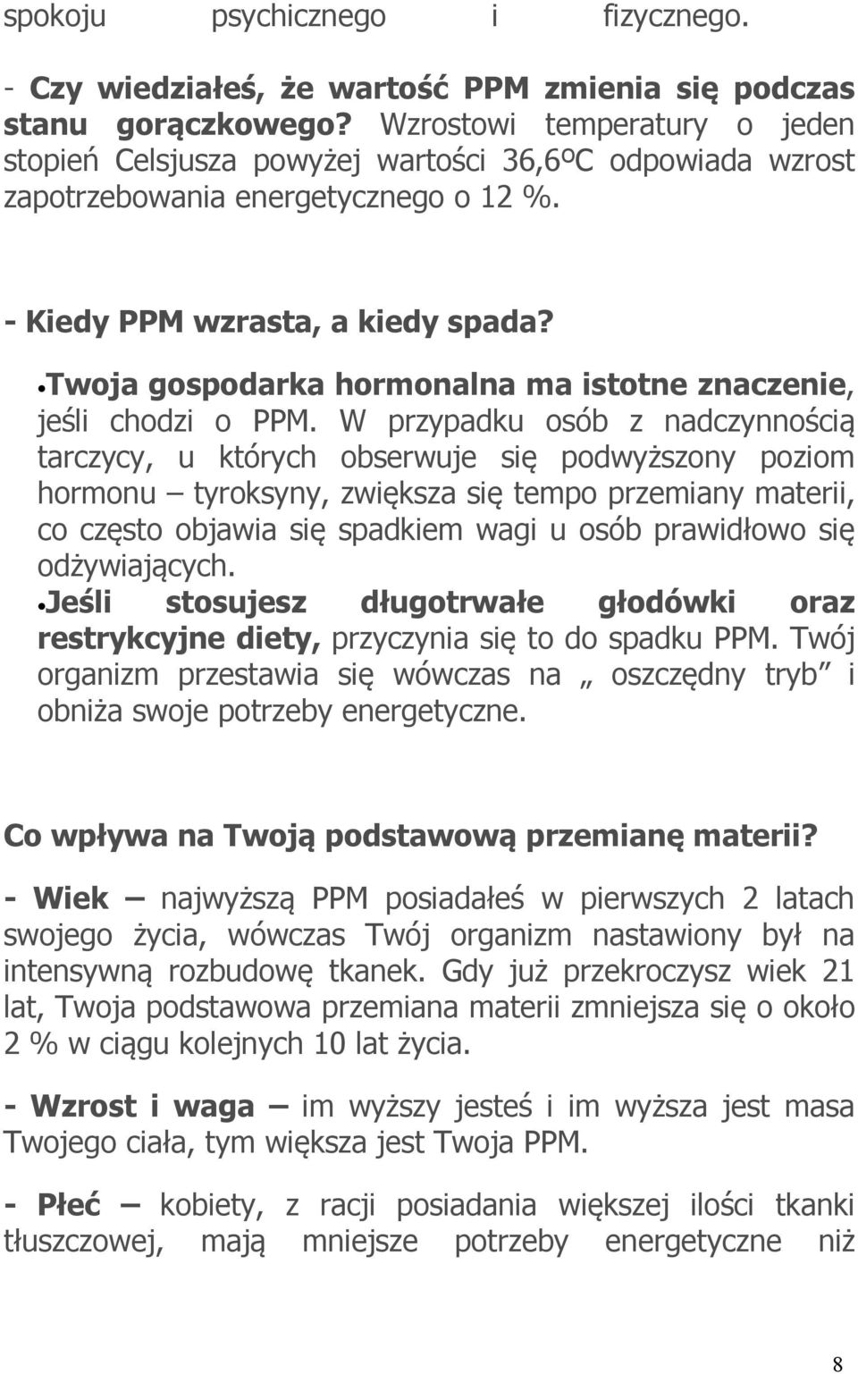 Twoja gospodarka hormonalna ma istotne znaczenie, jeśli chodzi o PPM.