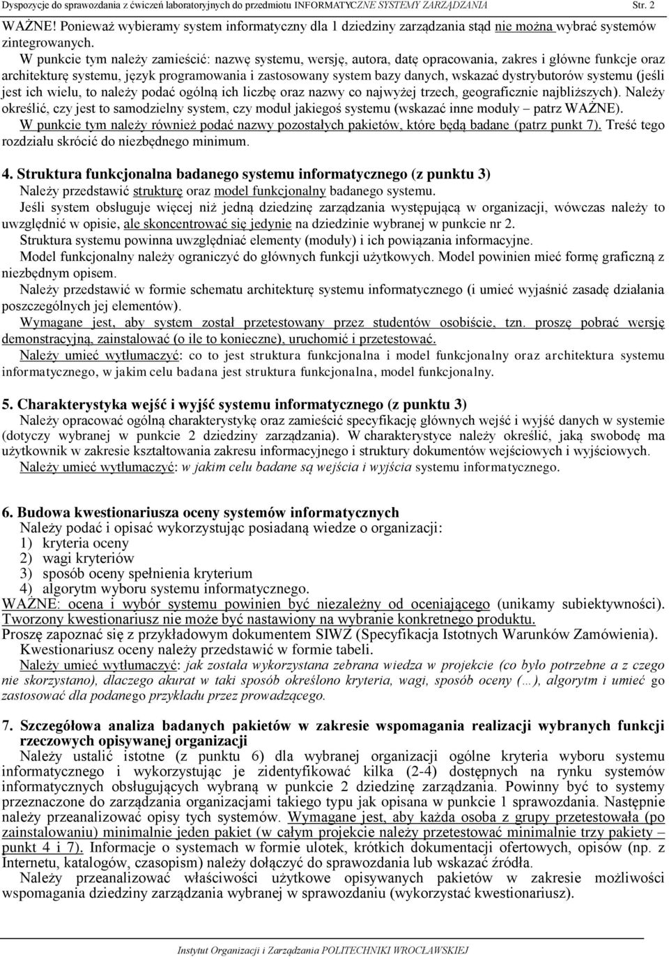 W punkcie tym należy zamieścić: nazwę systemu, wersję, autora, datę opracowania, zakres i główne funkcje oraz architekturę systemu, język programowania i zastosowany system bazy danych, wskazać