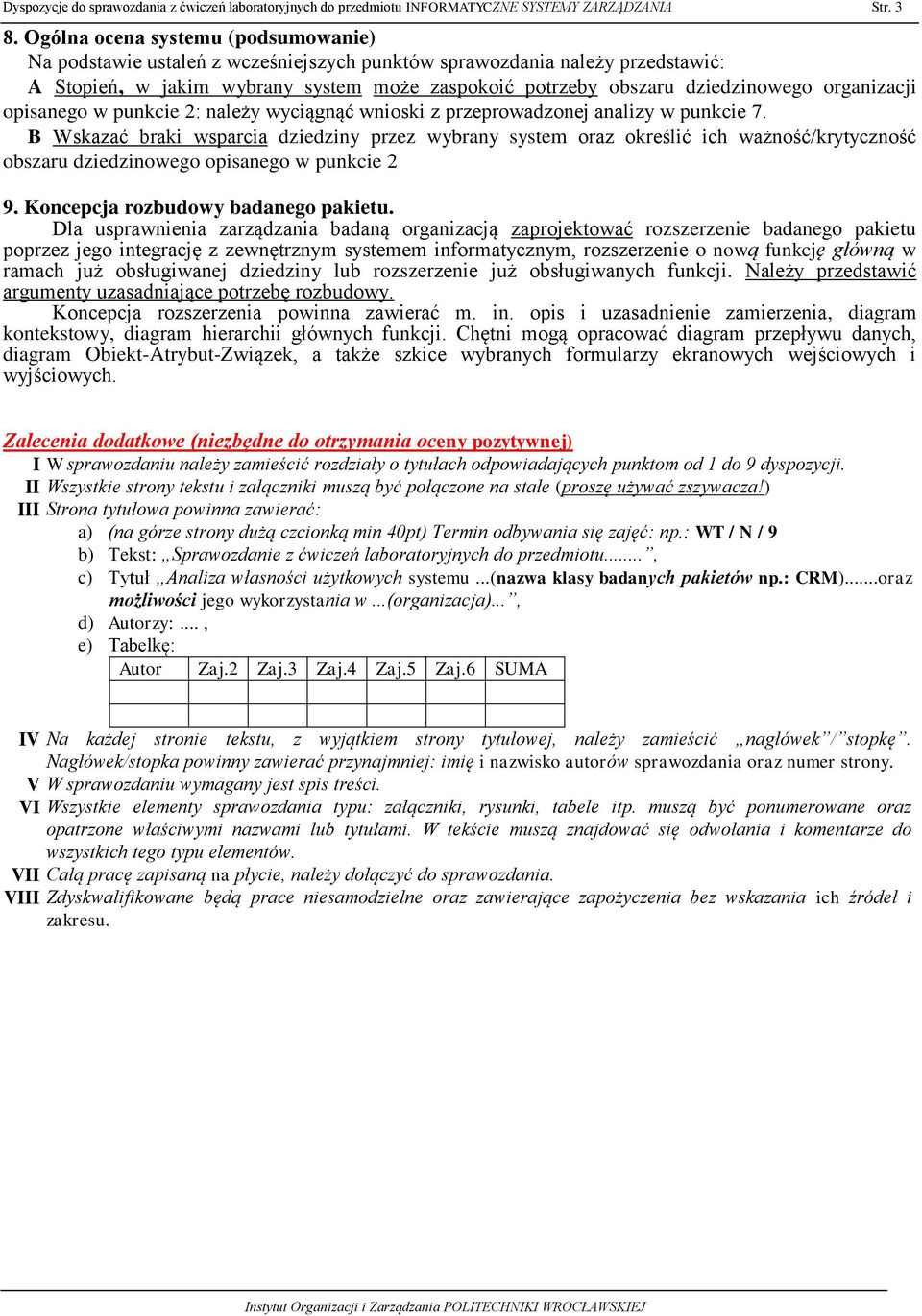 organizacji opisanego w punkcie 2: należy wyciągnąć wnioski z przeprowadzonej analizy w punkcie 7.