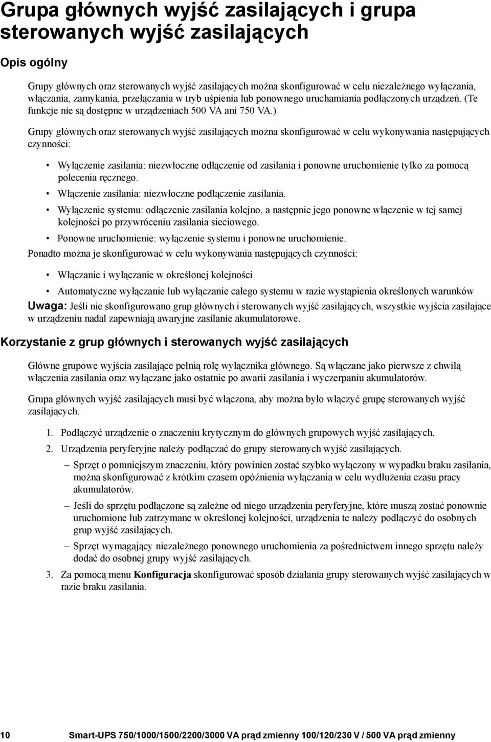 ) Grupy głównych oraz sterowanych wyjść zasilających można skonfigurować w celu wykonywania następujących czynności: Wyłączenie zasilania: niezwłoczne odłączenie od zasilania i ponowne uruchomienie