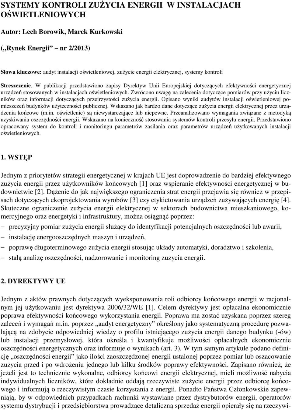 Zwrócono uwagę na zalecenia dotyczące pomiarów przy użyciu liczników oraz informacji dotyczących przejrzystości zużycia energii.