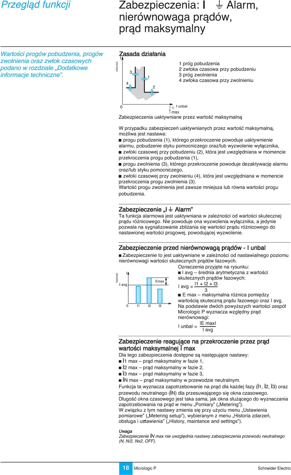 1 E60440A 4 2 1 próg pobudzenia 2 zw oka czasowa przy pobudzeniu 3 próg zwolnienia 4 zw oka czasowa przy zwolnieniu 0 I t Alarme, I unbal I déséq, I max Zabezpieczenia uaktywniane przez wartoêç