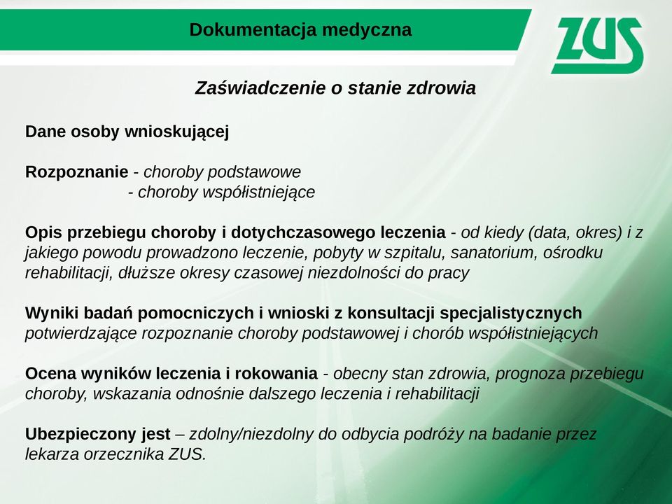 badań pomocniczych i wnioski z konsultacji specjalistycznych potwierdzające rozpoznanie choroby podstawowej i chorób współistniejących Ocena wyników leczenia i rokowania - obecny