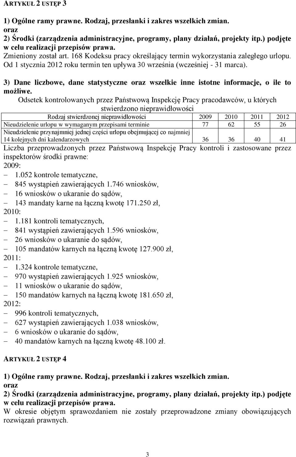 Od 1 stycznia 2012 roku termin ten upływa 30 września (wcześniej - 31 marca). 3) Dane liczbowe, dane statystyczne oraz wszelkie inne istotne informacje, o ile to możliwe.