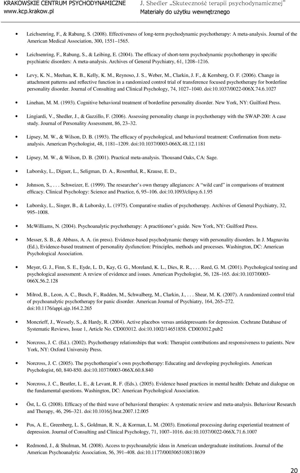 N., Meehan, K. B., Kelly, K. M., Reynoso, J. S., Weber, M., Clarkin, J. F., & Kernberg, O. F. (2006).