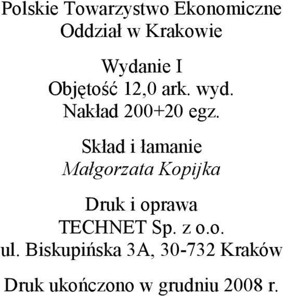 Skład i łamanie Małgorzata Kopijka Druk i oprawa TECHNET Sp.