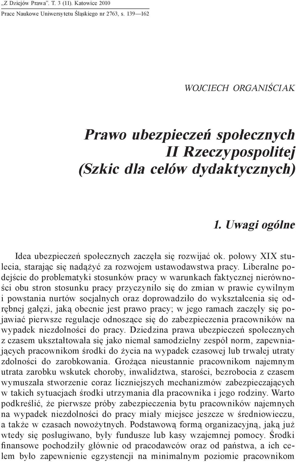 połowy XIX stulecia, starając się nadążyć za rozwojem ustawodawstwa pracy.