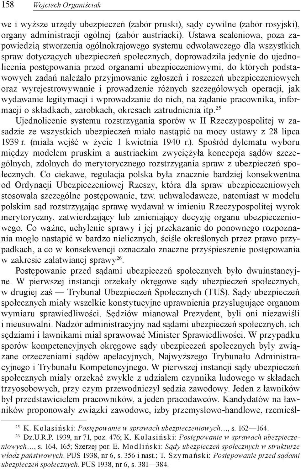 organami ubezpieczeniowymi, do których podstawowych zadań należało przyjmowanie zgłoszeń i roszczeń ubezpieczeniowych oraz wyrejestrowywanie i prowadzenie różnych szczegółowych operacji, jak