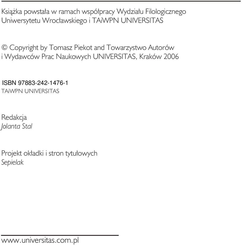 Autorów i Wydawców Prac Naukowych UNIVERSITAS, Kraków 2006 ISBN 97883-242-1476-1