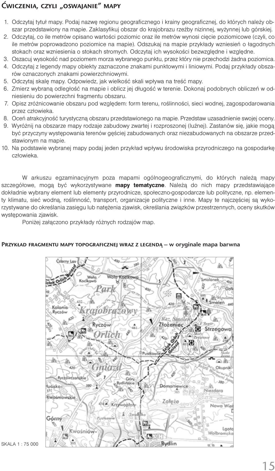 Odczytaj, co ile metrów opisano wartości poziomic oraz ile metrów wynosi cięcie poziomicowe (czyli, co ile metrów poprowadzono poziomice na mapie).