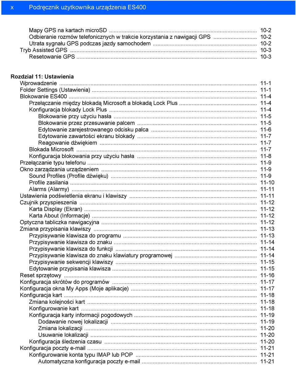 .. 11-4 Przełączanie między blokadą Microsoft a blokadą Lock Plus... 11-4 Konfiguracja blokady Lock Plus... 11-4 Blokowanie przy użyciu hasła... 11-5 Blokowanie przez przesuwanie palcem.