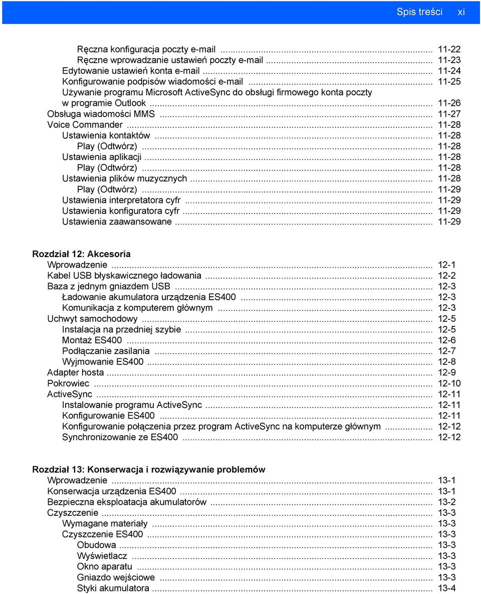 .. 11-28 Play (Odtwórz)... 11-28 Ustawienia aplikacji... 11-28 Play (Odtwórz)... 11-28 Ustawienia plików muzycznych... 11-28 Play (Odtwórz)... 11-29 Ustawienia interpretatora cyfr.