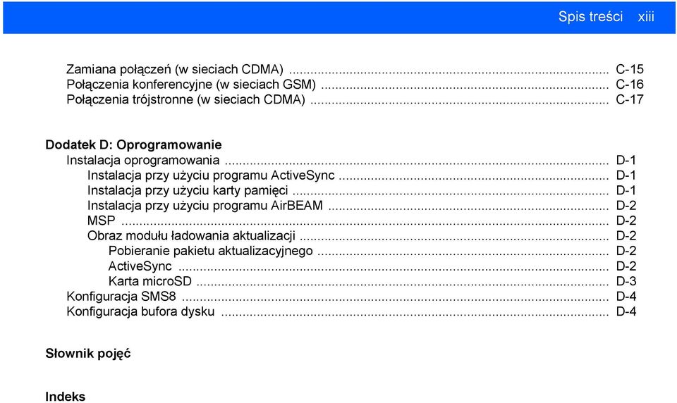 .. D-1 Instalacja przy użyciu programu ActiveSync... D-1 Instalacja przy użyciu karty pamięci... D-1 Instalacja przy użyciu programu AirBEAM.