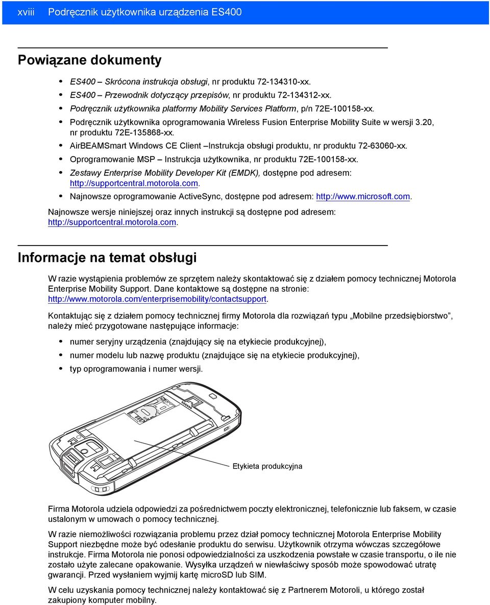 20, nr produktu 72E-135868-xx. AirBEAMSmart Windows CE Client Instrukcja obsługi produktu, nr produktu 72-63060-xx. Oprogramowanie MSP Instrukcja użytkownika, nr produktu 72E-100158-xx.