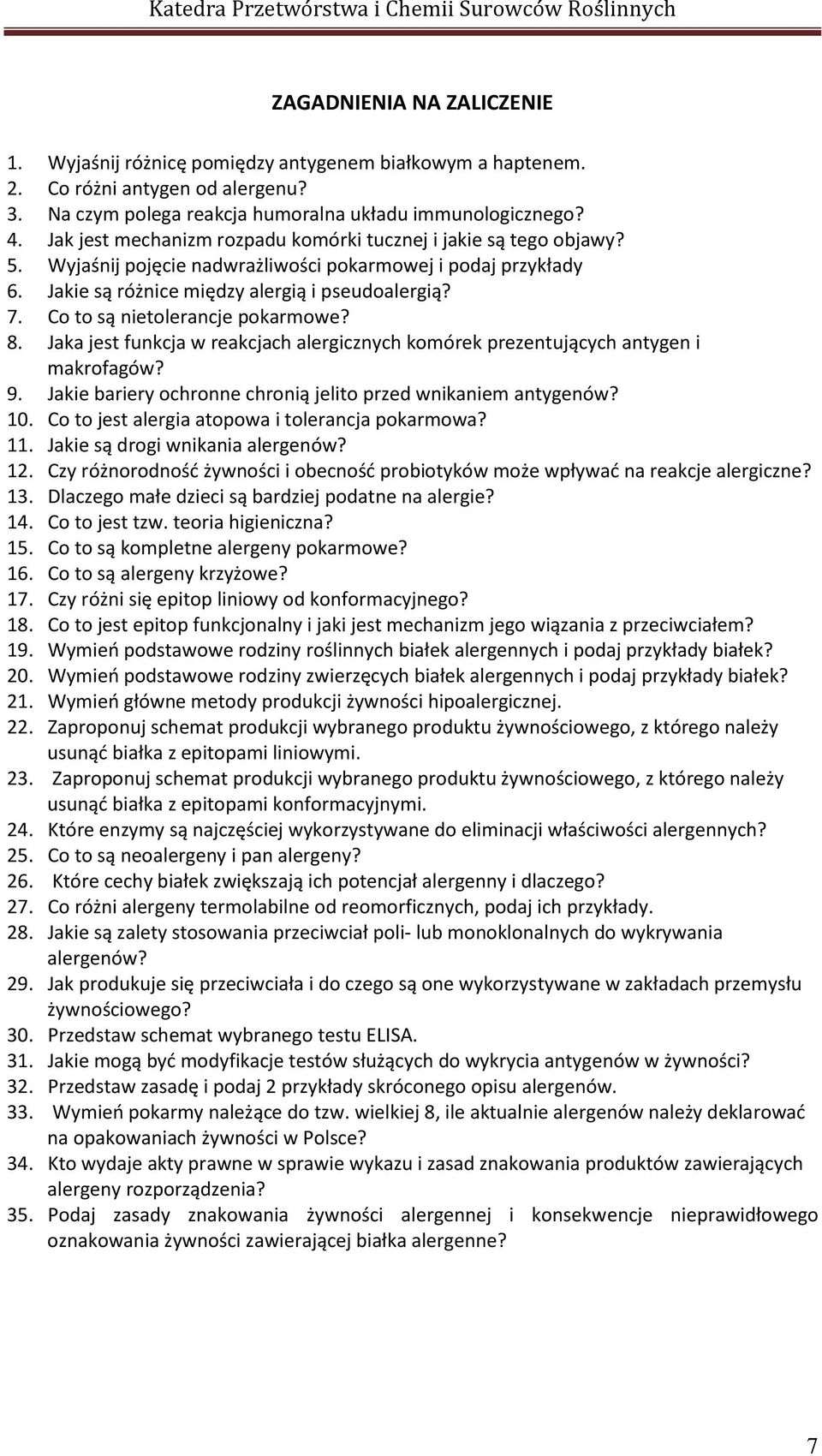 Co to są nietolerancje pokarmowe? 8. Jaka jest funkcja w reakcjach alergicznych komórek prezentujących antygen i makrofagów? 9. Jakie bariery ochronne chronią jelito przed wnikaniem antygenów? 10.