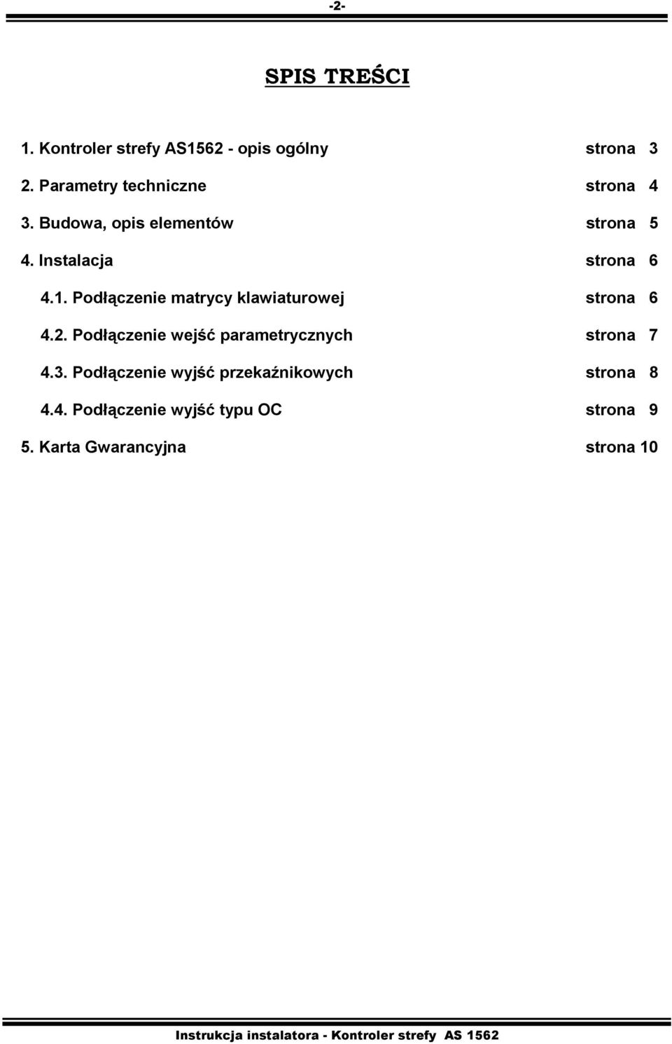 Podłączenie matrycy klawiaturowej strona 6 4.2. Podłączenie wejść parametrycznych strona 7 4.