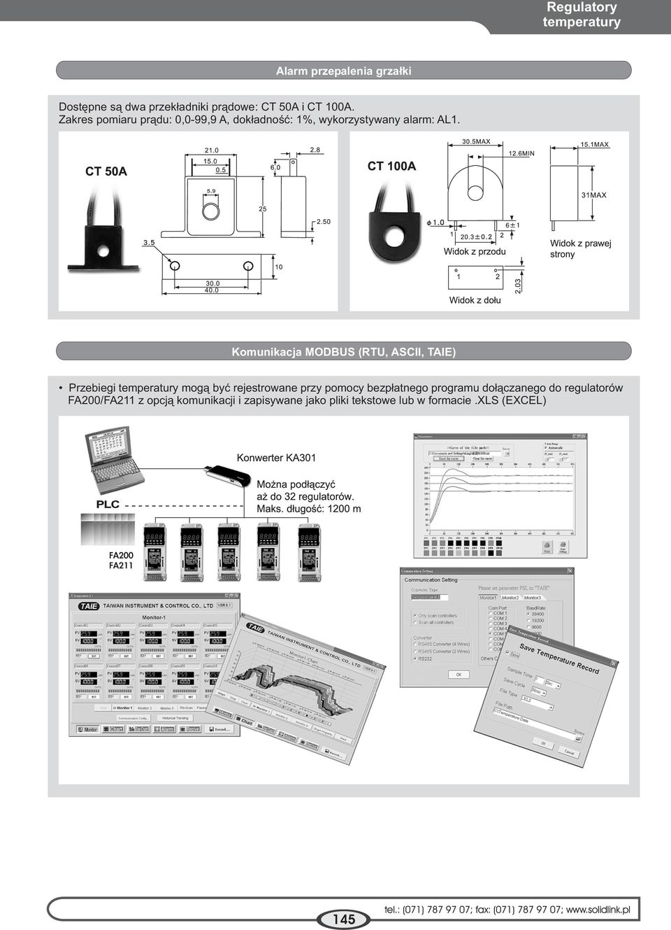 Komunikacja MODBUS (RTU, ASCII, TAIE) Przebiegi mog¹ byæ rejestrowane przy pomocy bezp³atnego