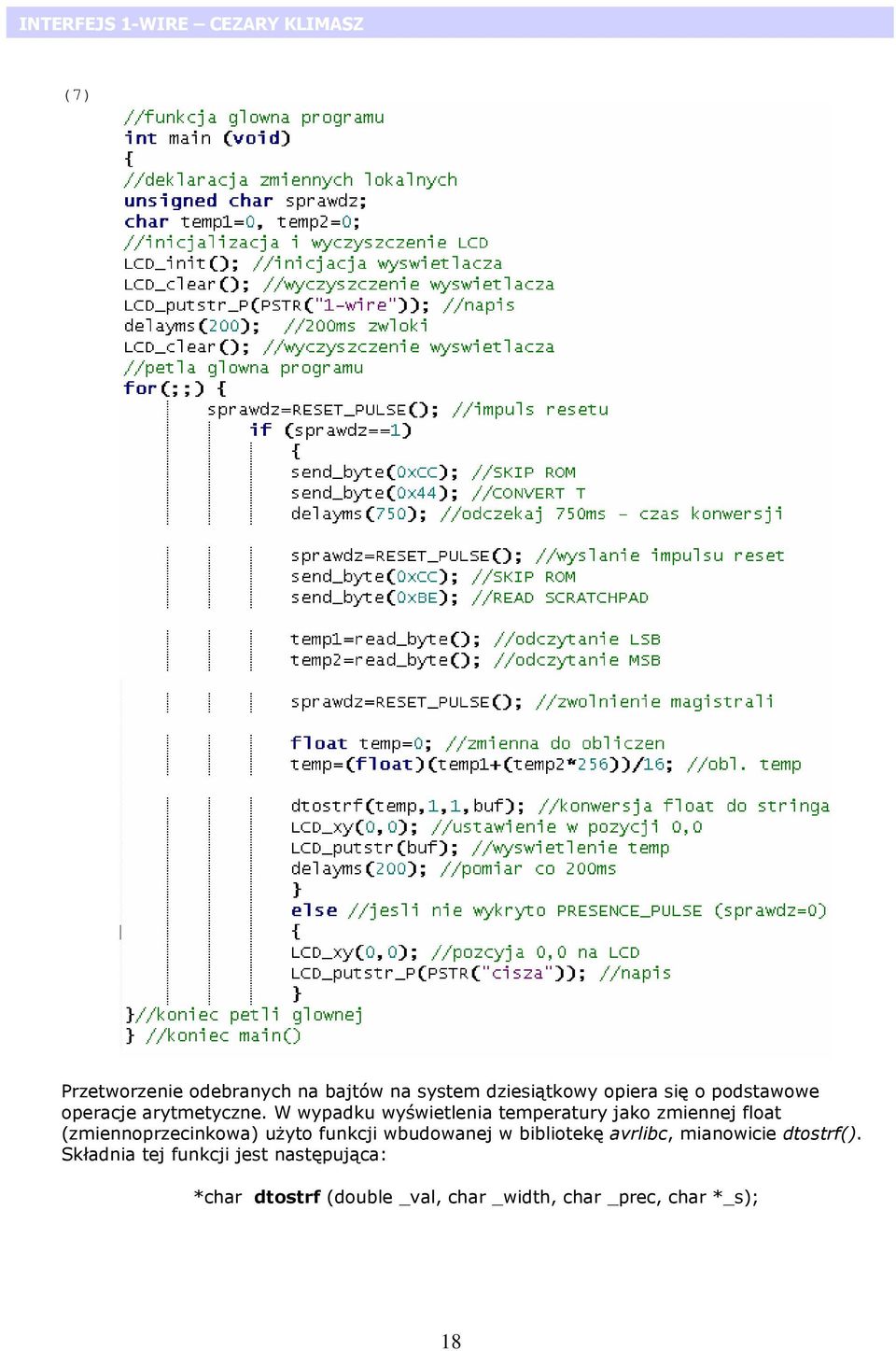 W wypadku wyświetlenia temperatury jako zmiennej float (zmiennoprzecinkowa) użyto funkcji