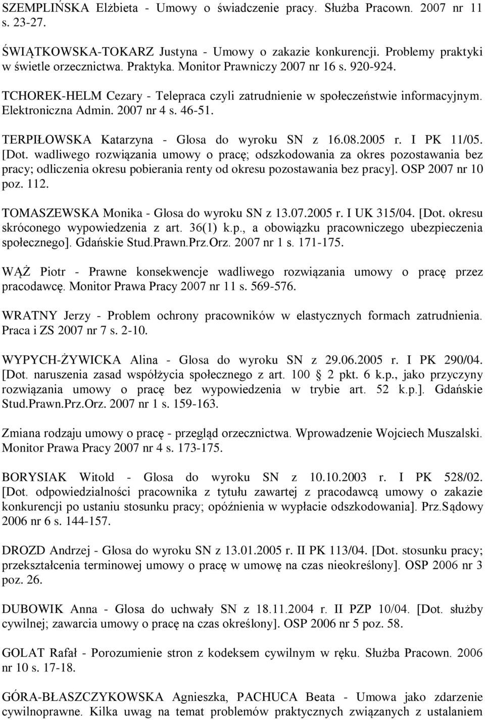 TERPIŁOWSKA Katarzyna - Glosa do wyroku SN z 16.08.2005 r. I PK 11/05. [Dot.