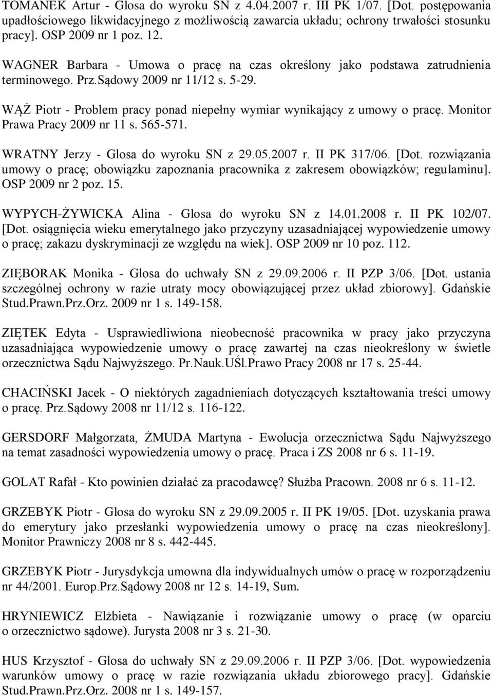 Monitor Prawa Pracy 2009 nr 11 s. 565-571. WRATNY Jerzy - Glosa do wyroku SN z 29.05.2007 r. II PK 317/06. [Dot.