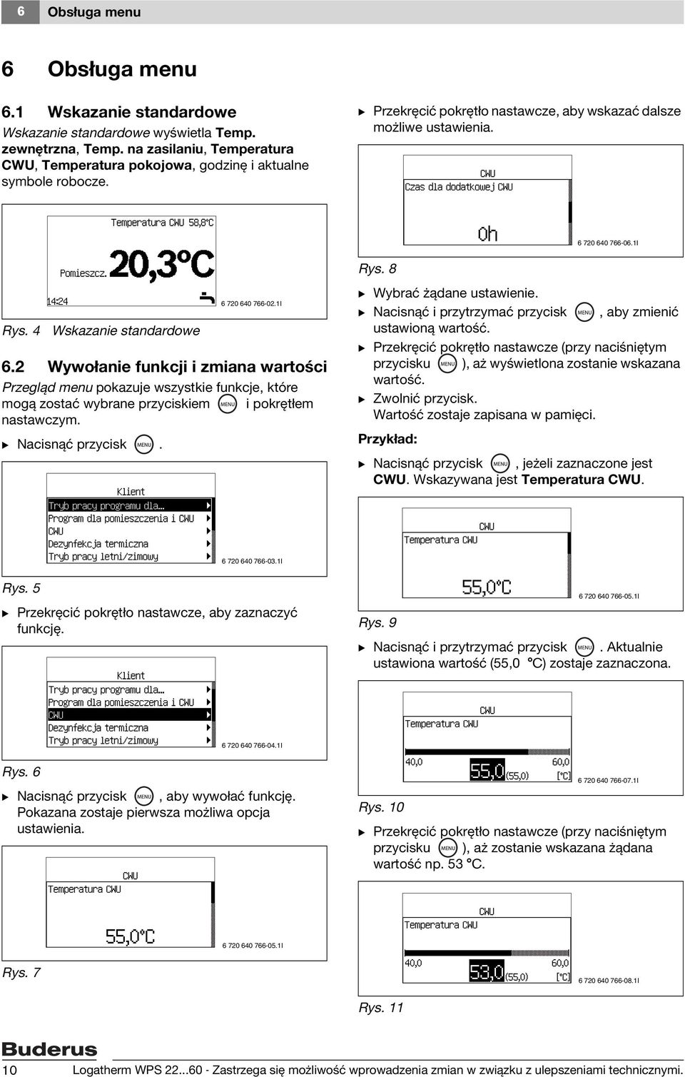 2 Wywołanie funkcji i zmiana wartości Przegląd menu pokazuje wszystkie funkcje, które mogą zostać wybrane przyciskiem i pokrętłem nastawczym. B Nacisnąć przycisk. Rys. 8 B Wybrać żądane ustawienie.