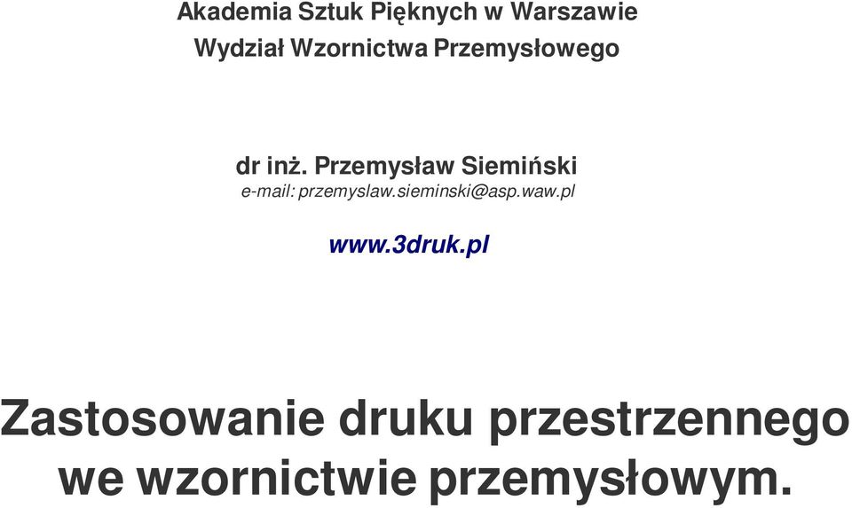 Przemysław Siemiński e-mail: przemyslaw.sieminski@asp.
