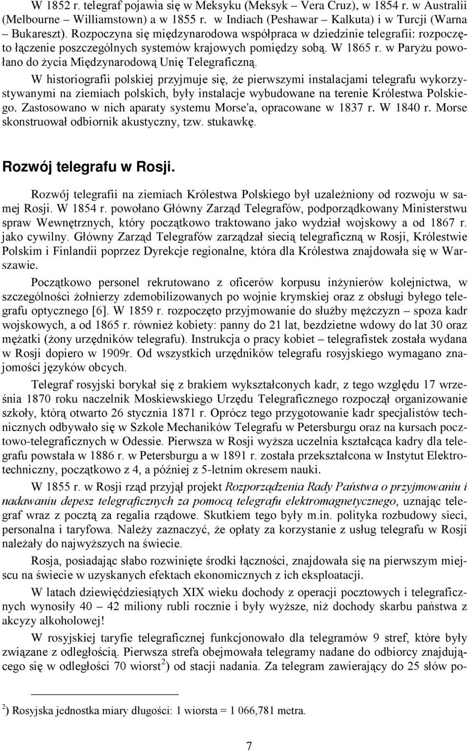 w Paryżu powołano do życia Międzynarodową Unię Telegraficzną.