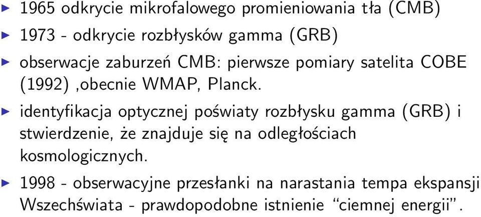 identyfikacja optycznej poświaty rozbłysku gamma (GRB) i stwierdzenie, że znajduje się na odległościach