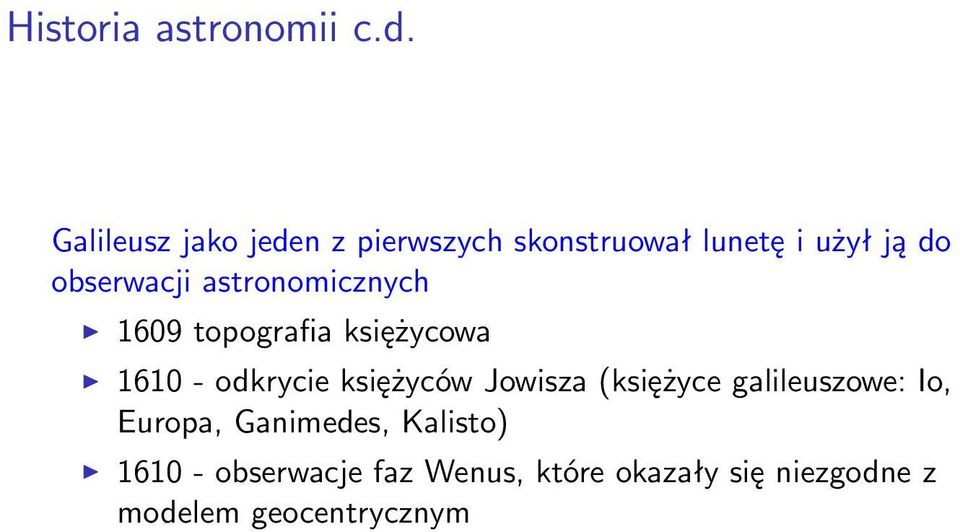 astronomicznych 1609 topografia księżycowa 1610 - odkrycie księżyców Jowisza