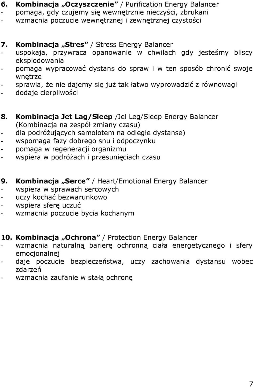 sprawia, że nie dajemy się już tak łatwo wyprowadzić z równowagi - dodaje cierpliwości 8.