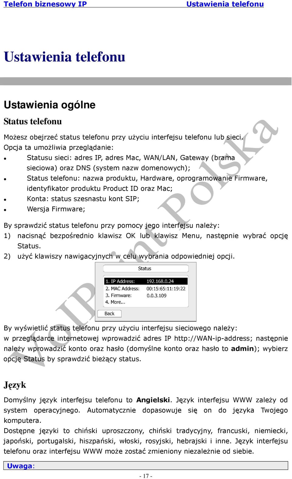 Firmware, identyfikator produktu Product ID oraz Mac; Konta: status szesnastu kont SIP; Wersja Firmware; By sprawdzić status telefonu przy pomocy jego interfejsu naleŝy: 1) nacisnąć bezpośrednio