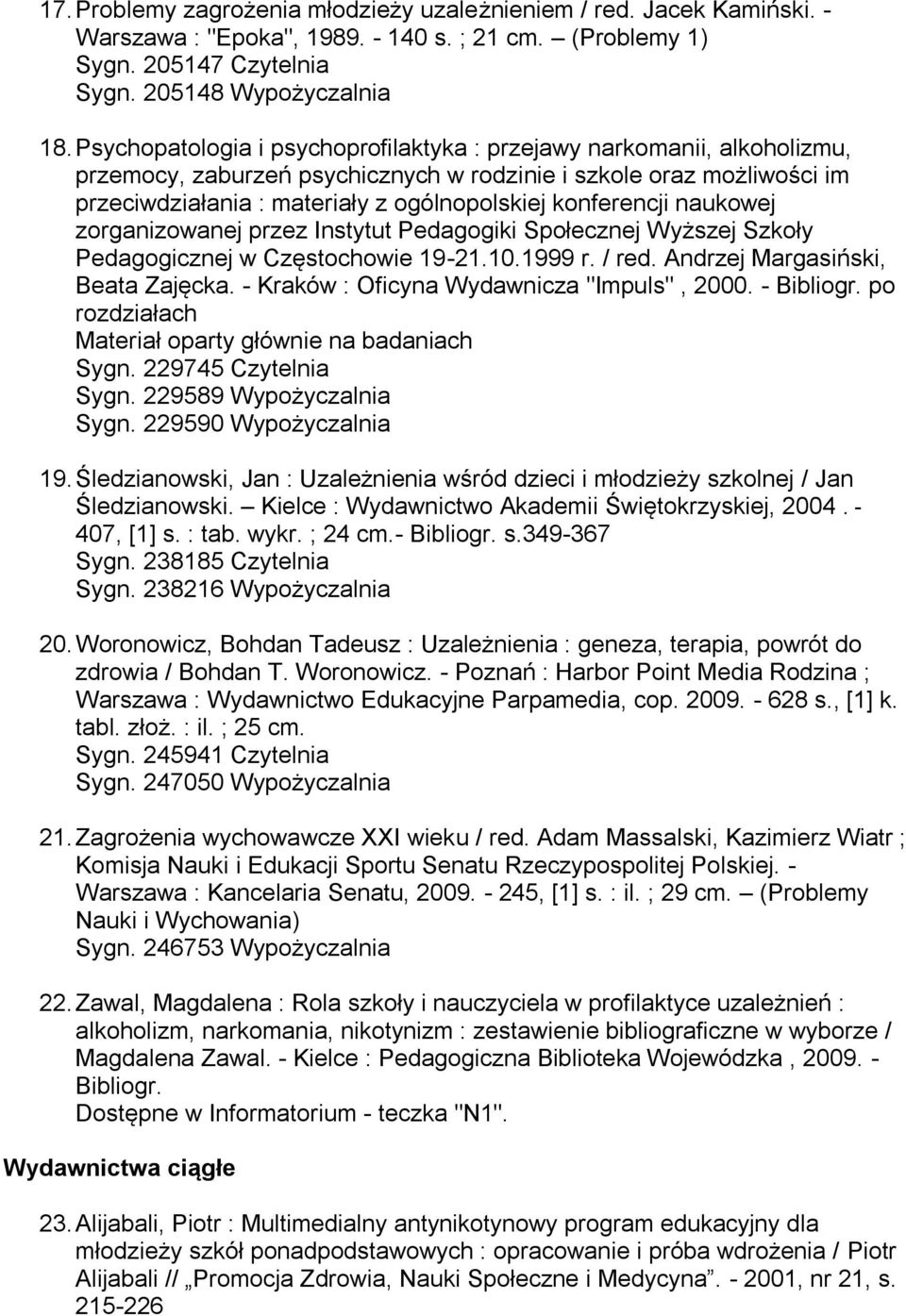 konferencji naukowej zorganizowanej przez Instytut Pedagogiki Społecznej Wyższej Szkoły Pedagogicznej w Częstochowie 19-21.10.1999 r. / red. Andrzej Margasiński, Beata Zajęcka.